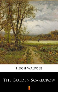 The Golden Scarecrow (eBook, ePUB) - Walpole, Hugh