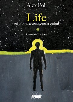 LIFE - Sei pronto a conoscere la verità? (eBook, ePUB) - Poli, Alex