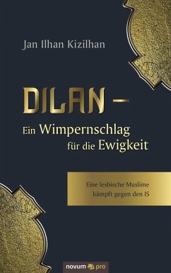 Dilan - Ein Wimpernschlag für die Ewigkeit (eBook, ePUB) - Kizilhan, Jan Ilhan