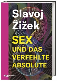 Sex und das verfehlte Absolute - Zizek, Slavoj