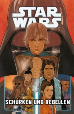 Star Wars Comics: Schurken und Rebellen - Pak, Greg;Noto, Phil