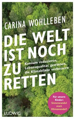 Die Welt ist noch zu retten (eBook, ePUB) - Wohlleben, Carina