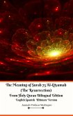 The Meaning of Surah 75 Al-Qiyamah (The Resurrection) From Holy Quran Bilingual Edition English Spanish Ultimate Version (eBook, ePUB)