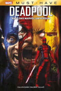 Marvel Must-Have: Deadpool killt das Marvel-Universum - Bunn, Cullen;Talajic, Dalibor