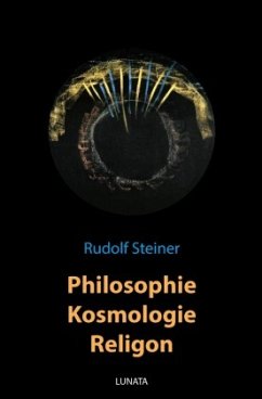 Philosophie, Kosmologie, Religion - Steiner, Rudolf