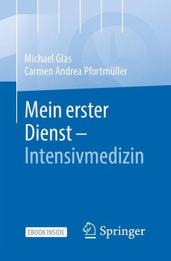 Mein erster Dienst - Intensivmedizin - Glas, Michael;Pfortmüller, Carmen Andrea