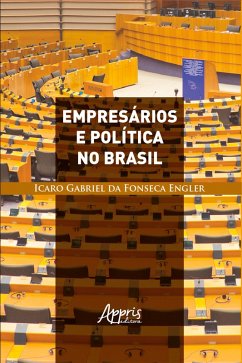 Empresários e Política no Brasil (eBook, ePUB) - da Engler, Icaro Gabriel Fonseca