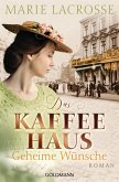 Geheime Wünsche / Die Kaffeehaus-Saga Bd.3 (eBook, ePUB)