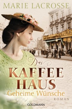 Geheime Wünsche / Die Kaffeehaus-Saga Bd.3 (eBook, ePUB) - Lacrosse, Marie