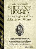 Sherlock Holmes e il medaglione d'oro della signora Watson (eBook, ePUB)
