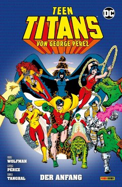 Teen Titans von George Perez - Wolfman, Marv;Pérez, George