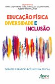 Educação Física, Diversidade e Inclusão: Debates e Práticas Possíveis na Escola (eBook, ePUB)