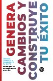 Genera cambios y construye tu éxito (eBook, ePUB)