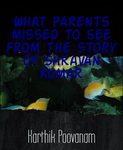 What parents missed to see from the story of Shravan Kumar (eBook, ePUB) - Poovanam, Karthik