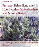 Prostata - Behandlung mit Homöopathie, Schüsslersalzen und Naturheilkunde (eBook, ePUB)