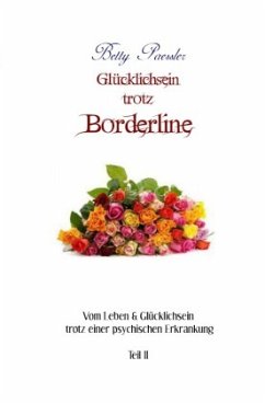 Glücklichsein trotz Borderline - Paessler, Betty