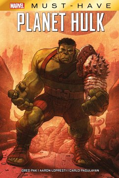 Marvel Must-Have: Planet Hulk - Pak, Greg;Frank, Gary;Lopresti, Aaron