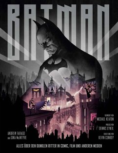 Batman: Alles über den Dunklen Ritter in Comic, Film und anderen Medien - Farago, Andrew;McIntyre, Gina