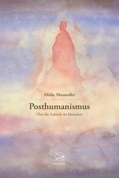 Posthumanismus - Mosmuller, Mieke