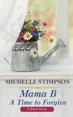 Mama B: A Time to Forgive (eBook, ePUB)