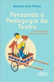 Pensando a Pedagogia do Teatro, da Sala de Ensaio para a Escola Pública (eBook, ePUB)