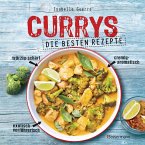 Currys - Die besten Rezepte - mit Fleisch, Fisch, vegetarisch oder vegan. Aus Indien, Thailand, Pakistan, Malaysia und Japan (eBook, ePUB)