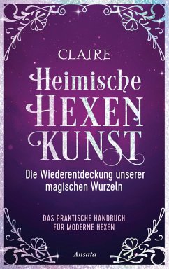 Heimische Hexenkunst (eBook, ePUB) - Claire