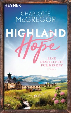 Eine Destillerie für Kirkby / Highland Hope Bd.3 (eBook, ePUB) - McGregor, Charlotte