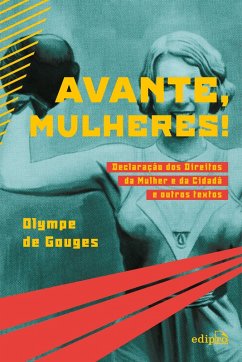 Avante, mulheres! (eBook, ePUB) - de Gouges, Olympe