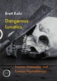 Dangerous Lunatics (eBook, ePUB)