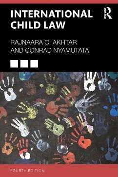 International Child Law (eBook, PDF) - Akhtar, Rajnaara; Nyamutata, Conrad; Faulkner, Elizabeth