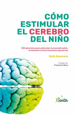 Cómo estimular el cerebro del niño (eBook, ePUB) - Guerrero, Rafa