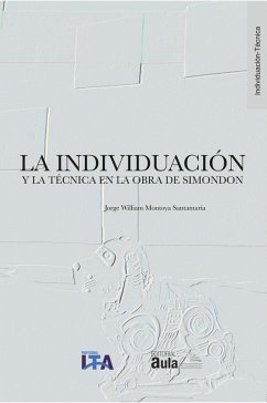 La individuación y la técnica en la obra de Simondon (eBook, PDF) - Montoya, Jorge William