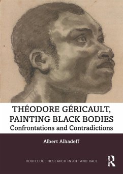 Theodore Gericault, Painting Black Bodies (eBook, PDF) - Alhadeff, Albert