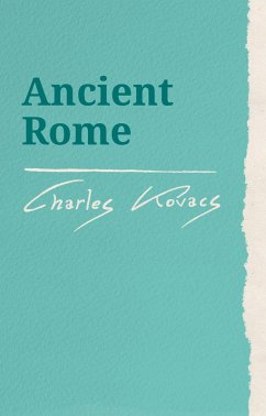 Ancient Rome (eBook, ePUB) - Kovacs, Charles