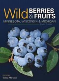 Wild Berries & Fruits Field Guide of Minnesota, Wisconsin & Michigan (eBook, ePUB)