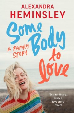 Some Body to Love (eBook, ePUB) - Heminsley, Alexandra