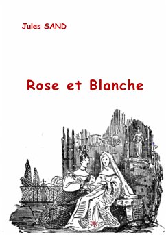 Rose et Blanche (eBook, ePUB) - Sand, Jules