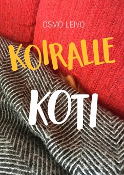 Koiralle koti (eBook, ePUB) - Leivo, Osmo