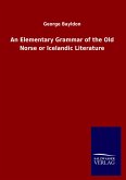 An Elementary Grammar of the Old Norse or Icelandic Literature