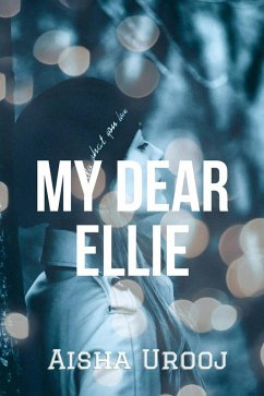My Dear Ellie (Love & Friendship, #1) (eBook, ePUB) - Urooj, Aisha