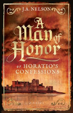 A Man of Honor, or Horatio's Confessions (eBook, ePUB) - Nelson, J. A.