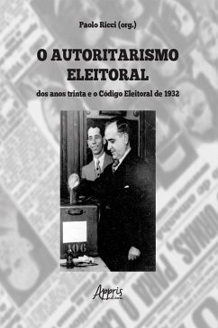 Cover O Autoritarismo Eleitoral dos Anos Trinta e o Código Eleitoral (eBook, ePUB)