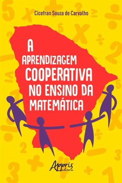 A Aprendizagem Cooperativa no Ensino da Matemática (eBook, ePUB) - de Carvalho, Cicefran Souza