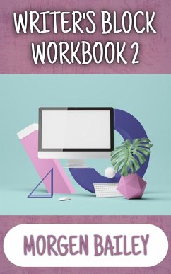 Writer's Block Workbook 2 (Morgen Bailey's Creative Writing Workbooks, #2) (eBook, ePUB) - Bailey, Morgen