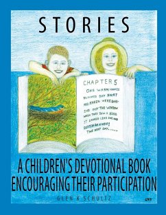 Stories: A Children's Devotional Book Encouraging Their Participation - Schultz, Glen K.