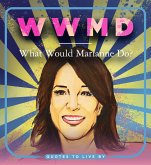 WWMD: What Would Marianne Do? (eBook, ePUB) WWMD: What Would Marianne Do? (eBook, ePUB)