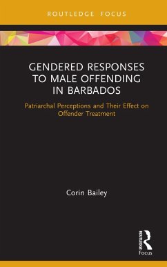 Gendered Responses to Male Offending in Barbados (eBook, ePUB) - Bailey, Corin