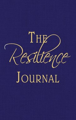 The Resilience Journal: Transcending Turbulent Times Through Journaling - Bruni, Teresa