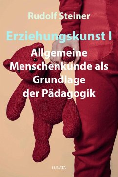 Erziehungskunst I (eBook, ePUB) - Steiner, Rudolf